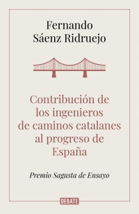 Contribución de los Ingenieros de Caminos catalanes al progreso de España. 9788418006050