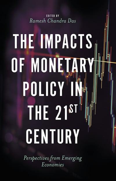 The impacts of monetary policy in the 21st Century. 9781789733204