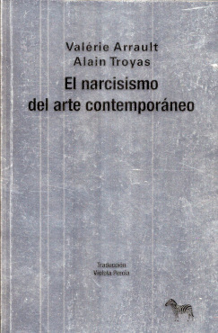 El narcisismo del arte contemporáneo. 9789873621673