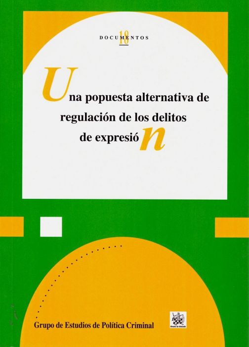 Una propuesta alternativa de regulación de los delitos de expresión. 9788413135137