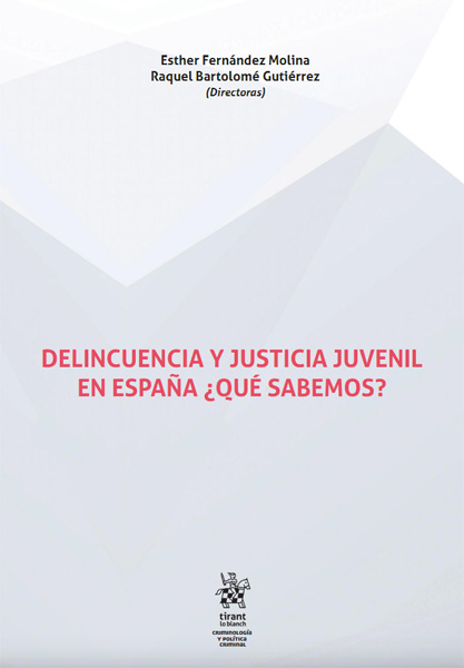 Delincuencia y justicia juvenil en España ¿qué sabemos?. 9788413363448