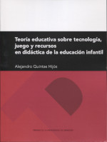 Teoría educativa sobre tecnología,juego y recursos en didáctica de la educación infantil. 9788413400501
