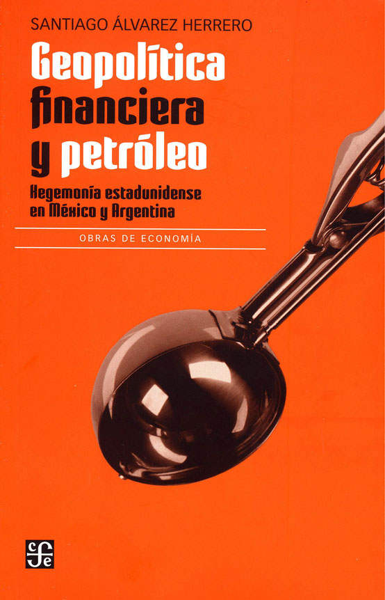 Geopolítica financiera y petróleo. 9786071662828