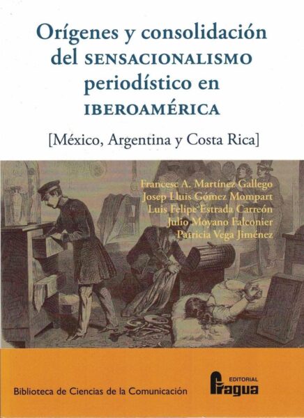 Orígenes y consolidación del sensacionalismo periodístico en Iberoamérica. 9788470748417