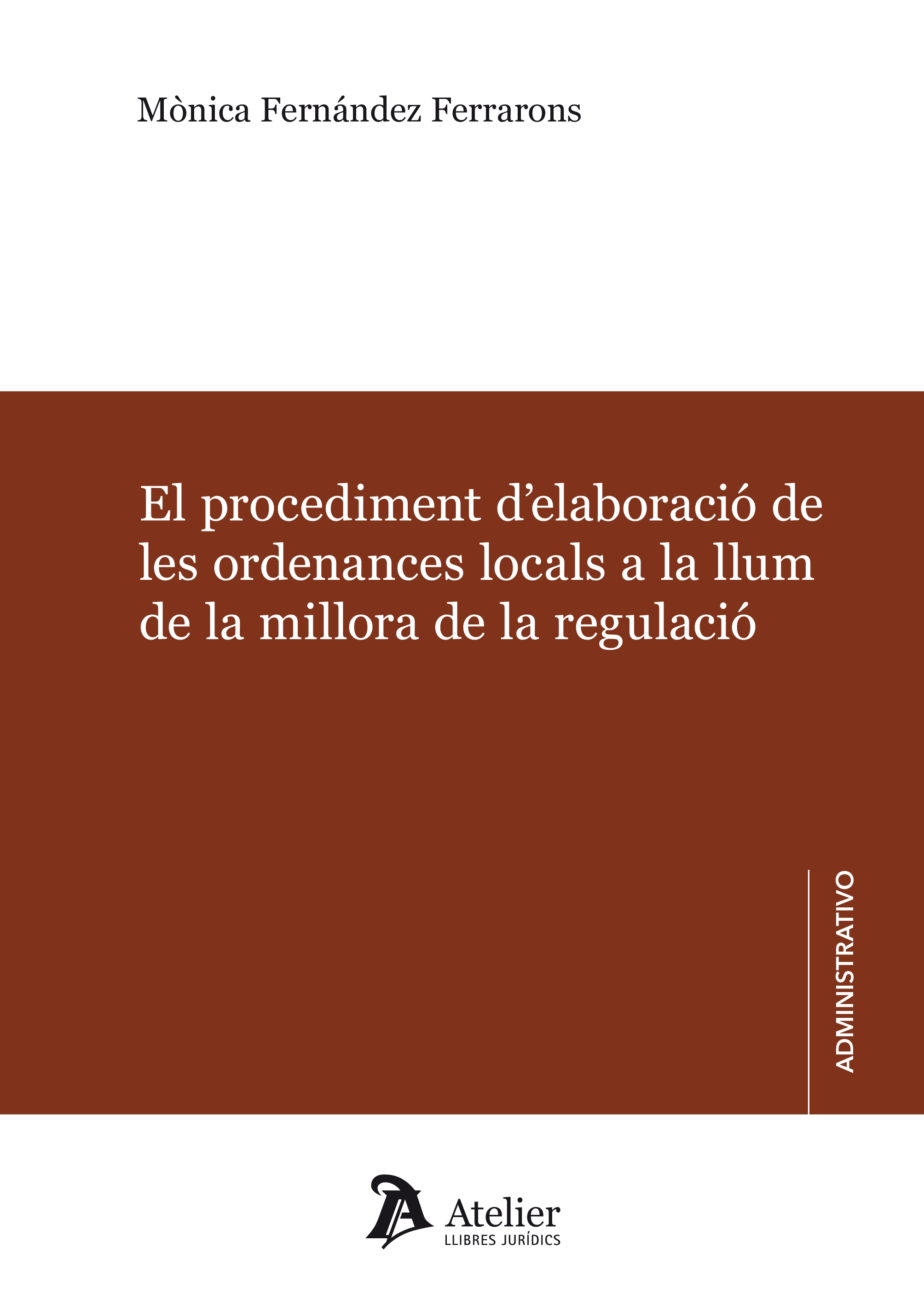 El procediment d'elaboració de les ordenances locals a la llum de la millora de la regulació. 9788417466923