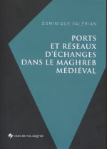 Ports et réseaux d'échanges dans le Maghreb médiéval