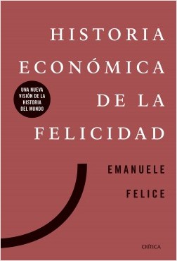 Historia económica de la felicidad. 9788491991885