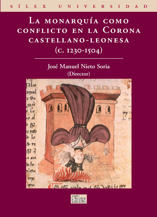 La Monarquía como conflicto en la Corona Castellano-Leonesa. 9788477371748