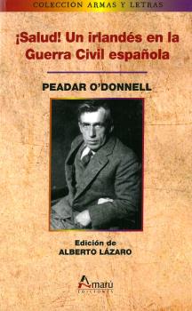 ¡Salud!. Un irlandés en la Guerra Civil española. 9788481963885