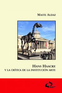 Hans Haacke y la crítica de la institución arte. 9788494809712