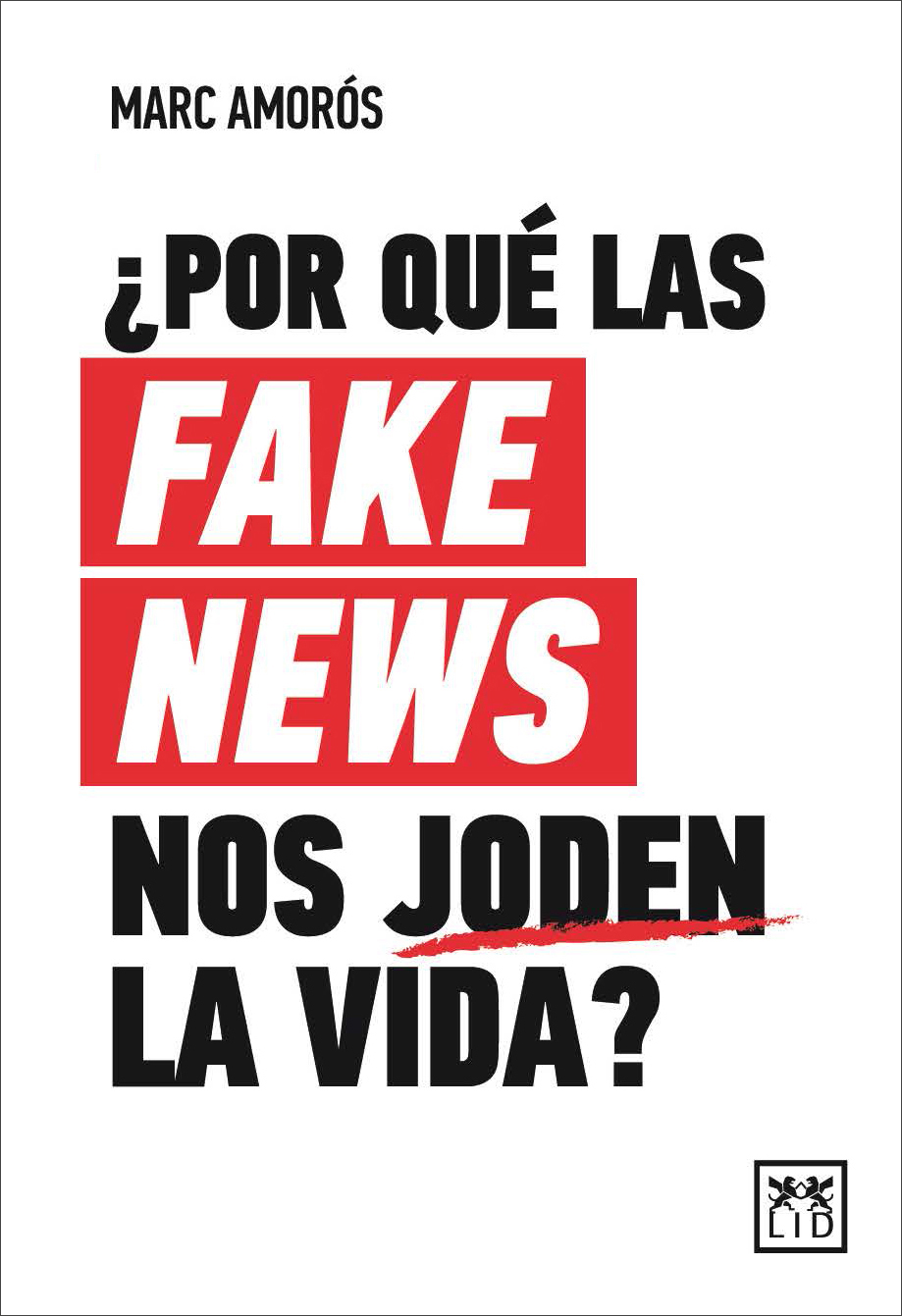 ¿Por qué las fake news nos joden la vida?. 9788417880415
