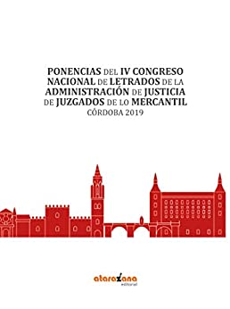 Ponencias del IV Congreso Nacional de Letrados de la Administración de Justicia de Juzgados de lo Mercantil