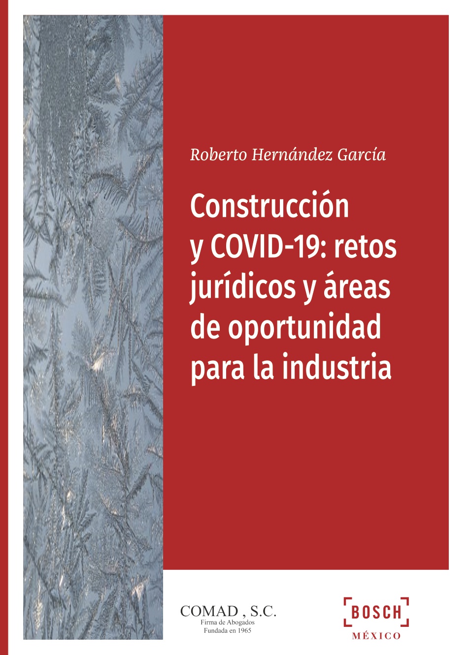 Construcción y COVID-19: retos jurídicos y áreas de oportunidad para la industria. 9788490904732