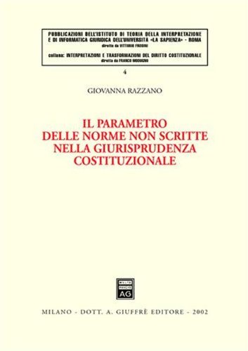 Il parametro delle norme non scritte nella giurisprudenza costituzionale. 9788814099106