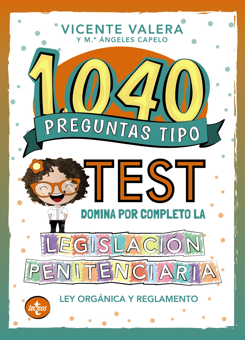 1040 preguntas tipo test. Legislación penitenciaria