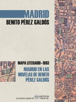 Madrid de Benito Pérez Galdós. 9788494812866