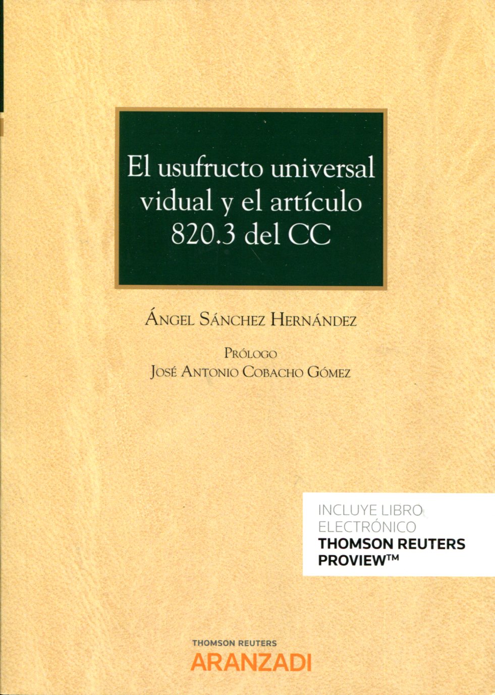 El usufructo universal vidual y el artículo 820.3 del CC