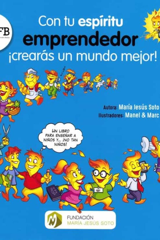 Con tu espíritu emprendedor ¡crearás un mundo mejor!. 9788412102185