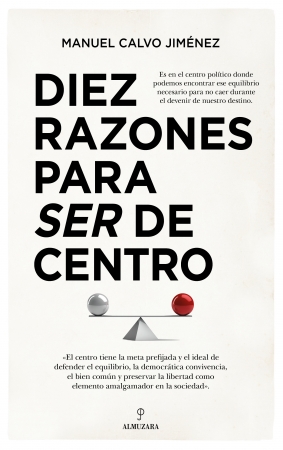 Diez razones para ser de centro. 9788418346187