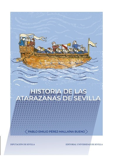 Historia de las atarazanas de Sevilla. 9788447230006