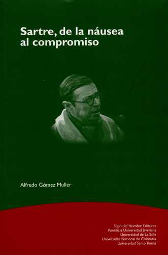Sartre, de la náusea al compromiso. 9789586651134