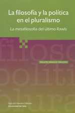La filosofía y la política en el pluralismo. 9789586651158