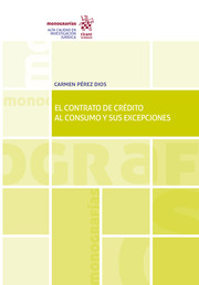 El contrato de crédito al consumo y sus excepciones. 9788413365787