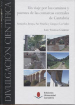 Un viaje por los caminos y puentes de las comarcas centrales de Cantabria. 9788481029086