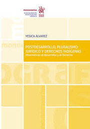 Postdesarrollo, pluralismo jurídico y derechos indígenas