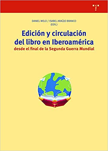 Edición y circulación del libro en Iberoamérica desde el final de la Segunda Guerra Mundial