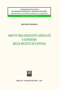 Assetti organizzativi adeguati e governo delle società di capitali. 9788814116988