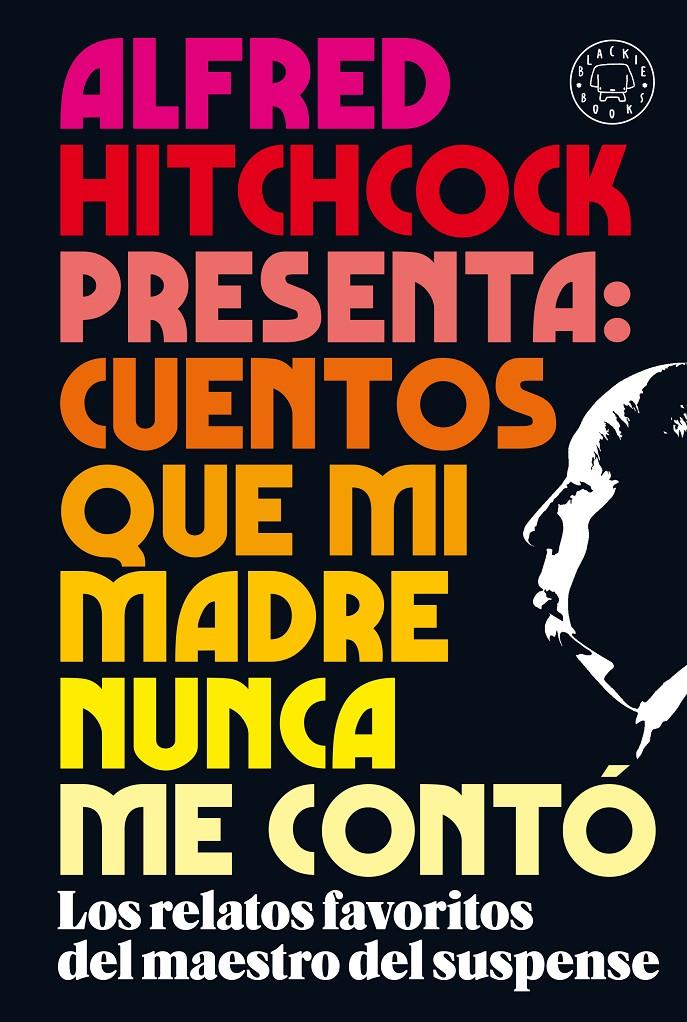 Alfred Hitchcock presenta: cuentos que mi madre nunca me contó. 9788418187438