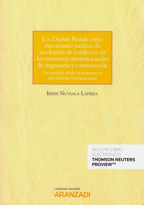 Los dispute boards como mecanismo jurídico de resolución de conflictos en los contratos internacionales de ingeniería y construcción. 9788413465159