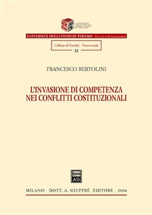 L'invasione di competenza nei conflitti costituzionali. 9788814112454