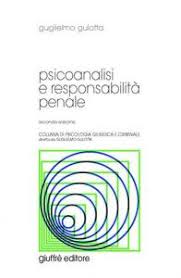 Psicoanalisi e responsabilità penale. 9788814121227