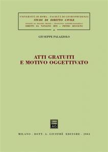 Atti gratuiti e motivo oggettivato. 9788814112751