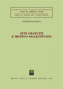 Atti gratuiti e motivo oggettivato. 9788814112751