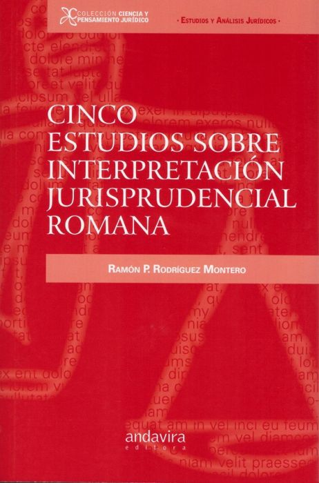 Cinco estudios sobre interpretación jurisprudencial romana