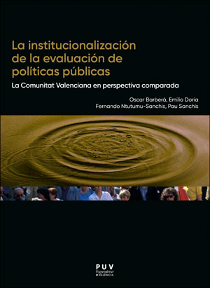 La institucionalización de la evaluación de políticas públicas. 9788491346951