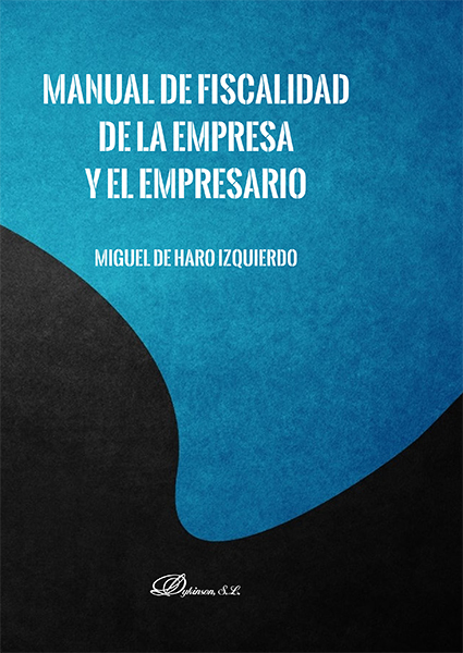 Manual de fiscalidad de la empresa y el empresario. 9788413771557