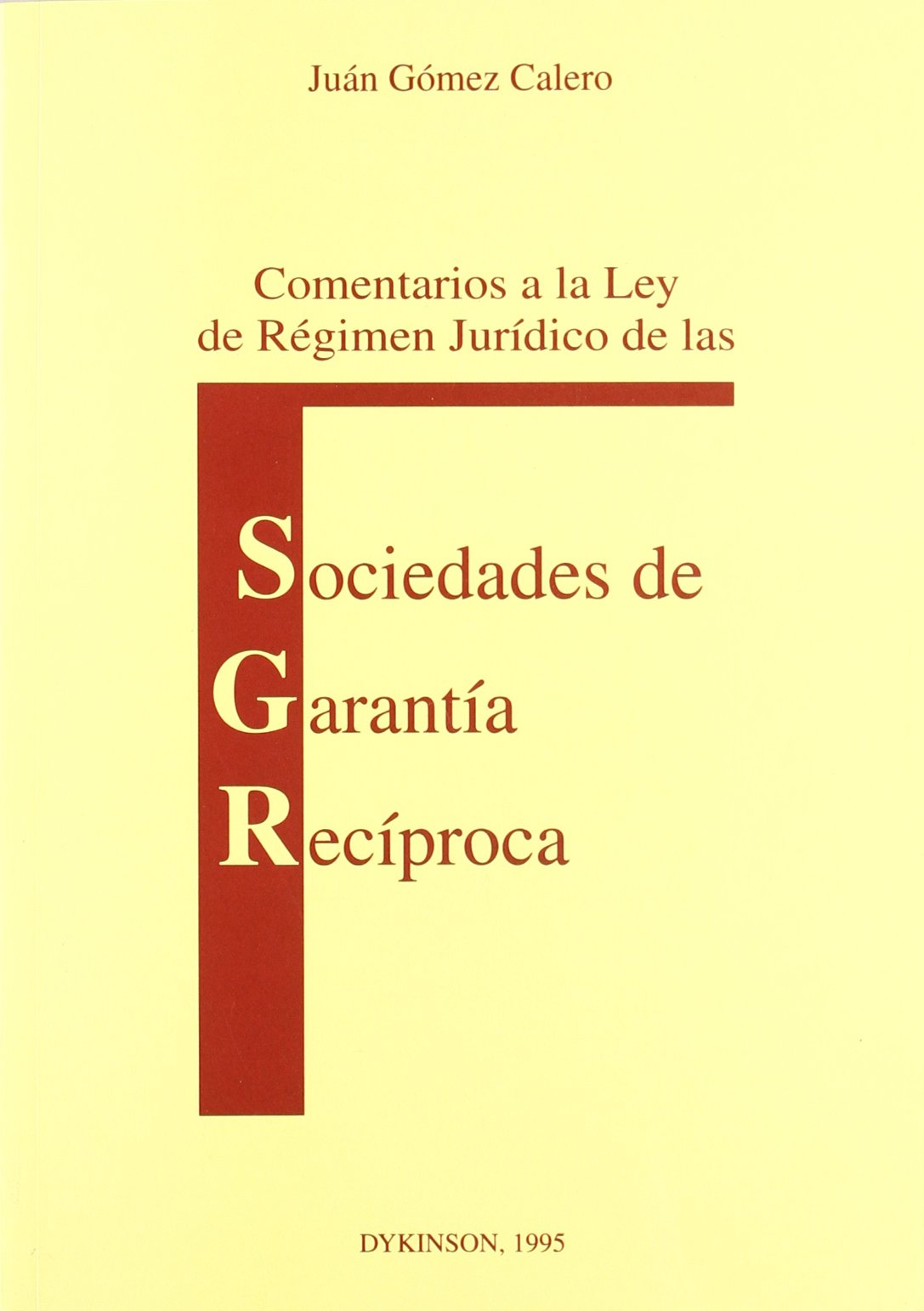 Comentarios a la Ley de Régimen Jurídico de las Sociedades de Garantía Reciproca. 9788481550771