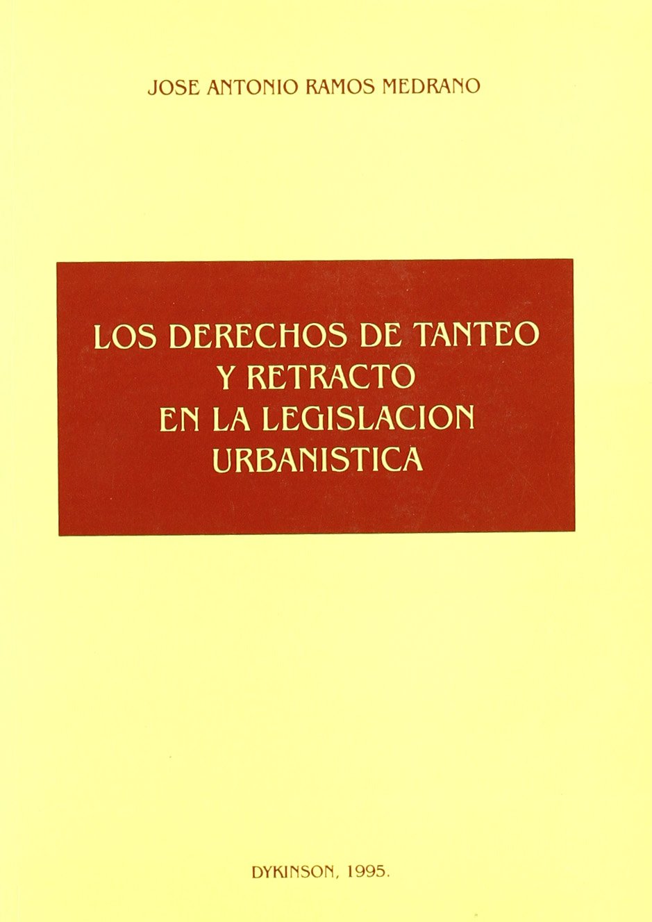 Los derechos de tanteo y retracto en la legislación urbanística. 9788481550955