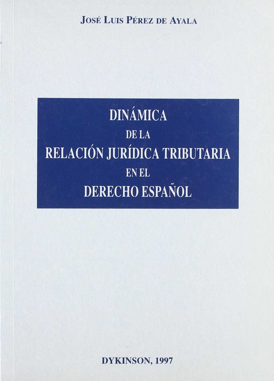 Dinámica de la relación jurídica tributaria en el Derecho español