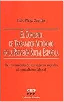 El concepto de trabajador autónomo en la Previsión Social Española. 9788481882353