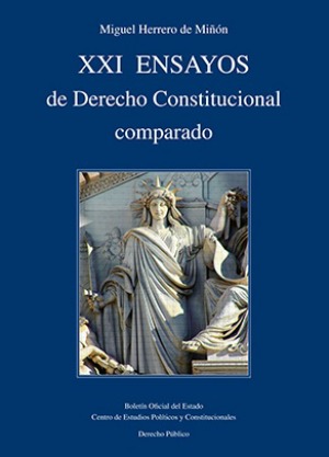 XXI Ensayos de Derecho constitucional comparado. 9788434026698