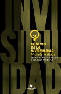 El blues de la invisibilidad. 9788416946273