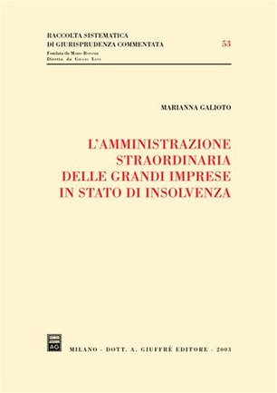 L'amministrazione straordinaria delle grandi imprese in stato di insolvenza. 9788814104848