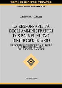 La responsabilità degli amministratori si S.P.A. nel nuovo Diritto societario. 9788814108136