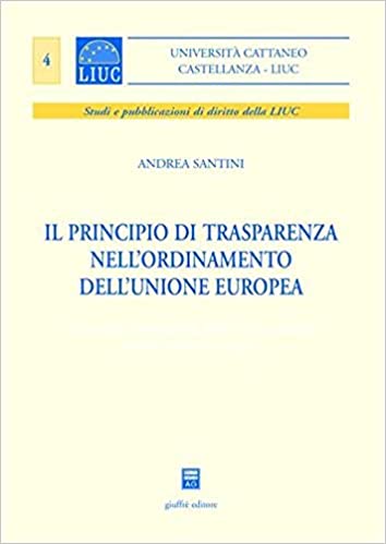 Il principio di trasparenza nell'ordinamento dell'Unione Europea. 9788814115622