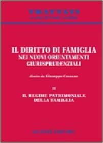 Il diritto di famiglia nei nuovi orientamenti giurisprudenziali. T.2: Il regime patrimoniale della famiglia. 9788814124167